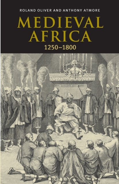 Book cover of: Medieval Africa, 1250–1800. By: Roland Oliver