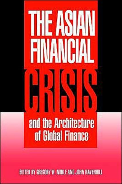 Book cover of: Asian Financial Crisis and the Architecture of Global Finance