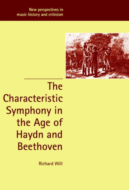 Book cover of: Characteristic Symphony in the Age of Haydn and Beethoven. By: Richard Will