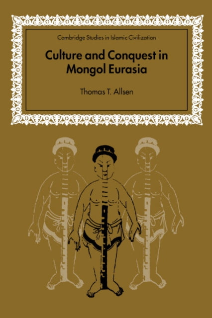 Book cover of: Culture and Conquest in Mongol Eurasia