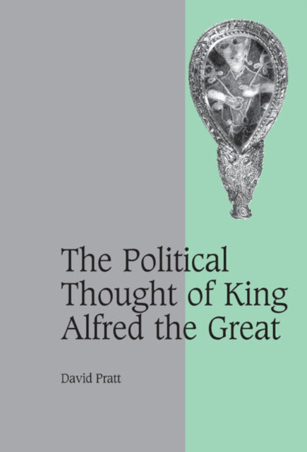 Book cover of: Political Thought of King Alfred the Great. By: David Pratt