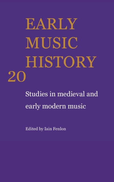 Early Music History: Volume 20