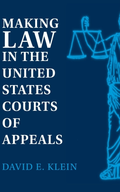Book cover of: Making Law in the United States Courts of Appeals. By: David E. Klein