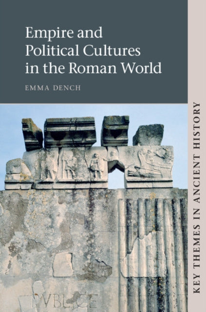 Book cover of: Empire and Political Cultures in the Roman World. By: Emma Dench