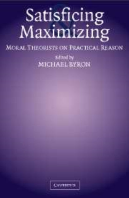 Satisficing and Maximizing