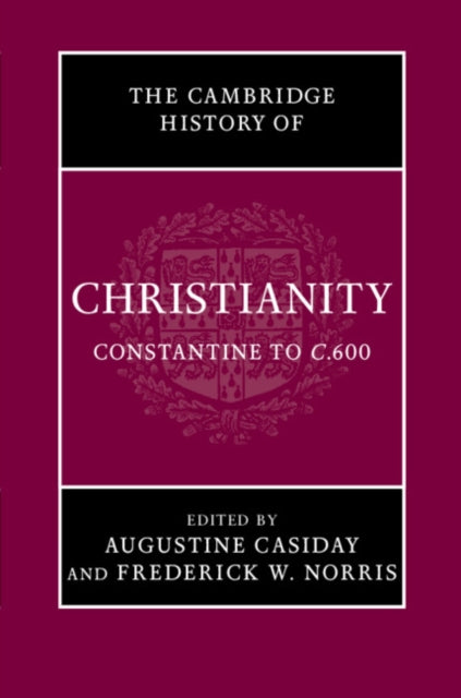 The Cambridge History of Christianity: Volume 2, Constantine to c.600