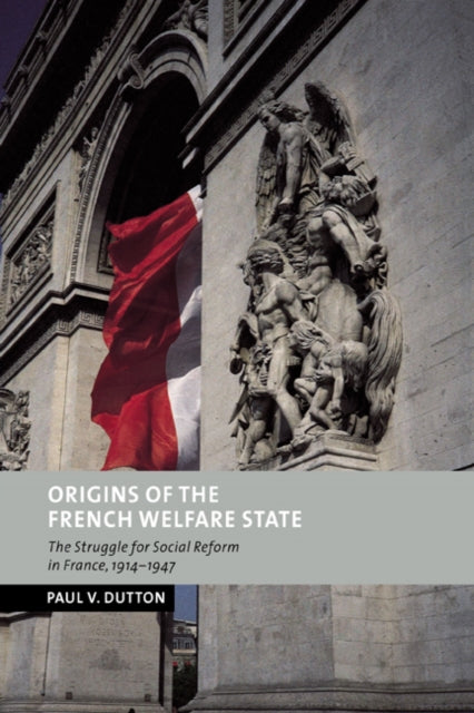 Book cover of: Origins of the French Welfare State. By: Paul V. Dutton