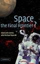 Book cover of: Space, the Final Frontier?. By: Giancarlo Genta