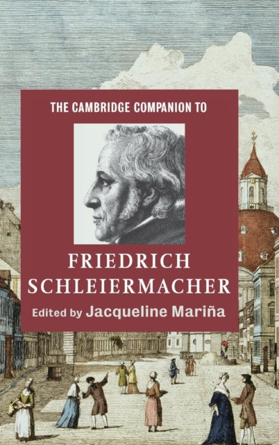 Book cover of: Cambridge Companion to Friedrich Schleiermacher. By: Jacqueline Mariña