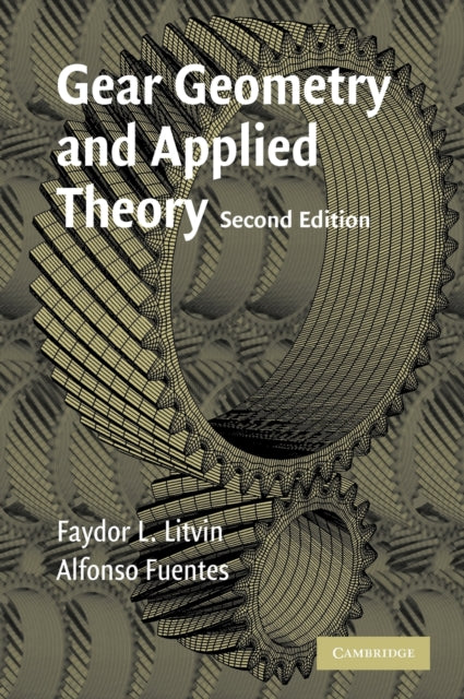 Book cover of: Gear Geometry and Applied Theory. By: Faydor L. Litvin