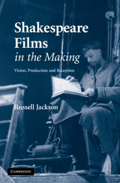Book cover of: Shakespeare Films in the Making. By: Russell Jackson