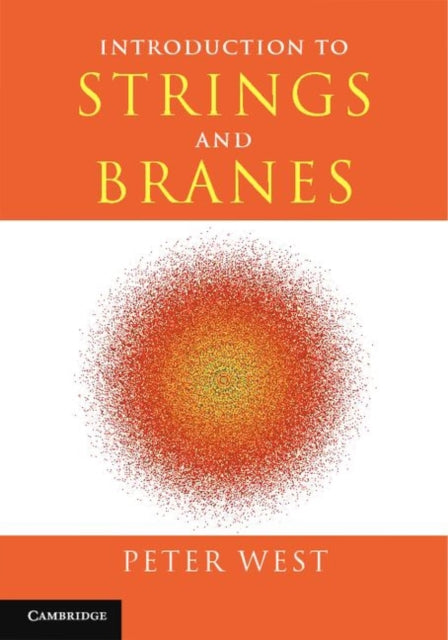 Book cover of: Introduction to Strings and Branes. By: P. C. West