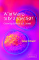 Book cover of: Who Wants to be a Scientist?. By: Nancy Rothwell