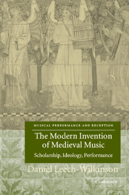 Book cover of: Modern Invention of Medieval Music