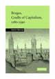 Book cover of: Bruges, Cradle of Capitalism, 1280–1390. By: James M. Murray