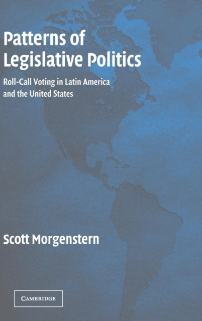 Book cover of: Patterns of Legislative Politics. By: Scott Morgenstern