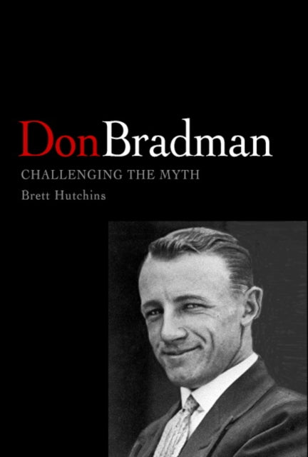 Book cover of: Don Bradman. By: Brett Hutchins
