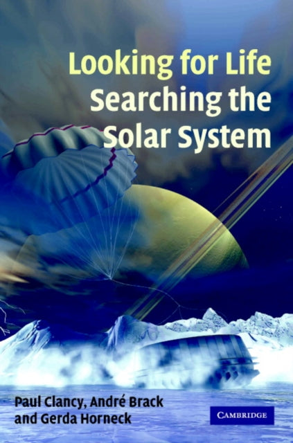 Book cover of: Looking for Life, Searching the Solar System. By: Paul Clancy
