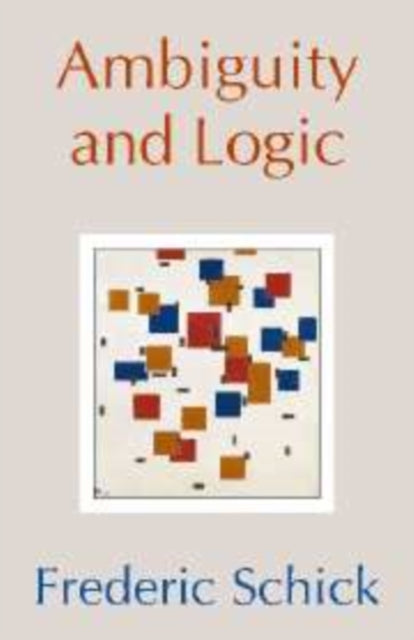 Book cover of: Ambiguity and Logic. By: Frederic Schick