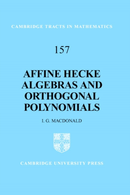 Book cover of: Affine Hecke Algebras and Orthogonal Polynomials. By: Ian G. Macdonald