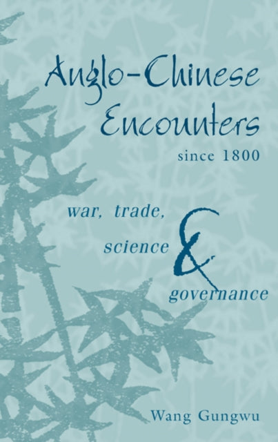 Anglo-Chinese Encounters since 1800