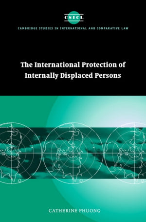 The International Protection of Internally Displaced Persons