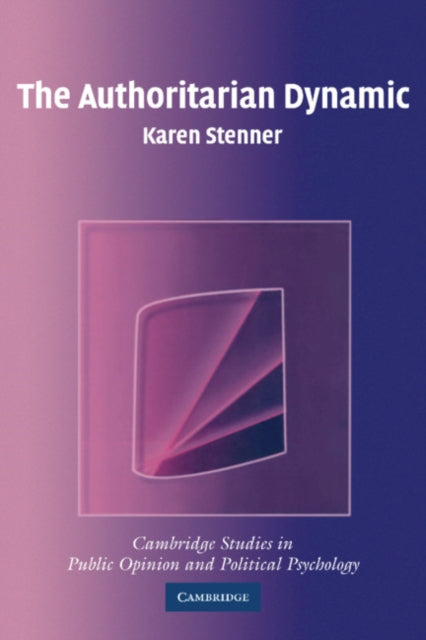 Book cover of: Authoritarian Dynamic. By: Karen Stenner