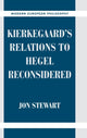 Book cover of: Kierkegaard's Relations to Hegel Reconsidered. By: Jon Stewart undifferentiated
