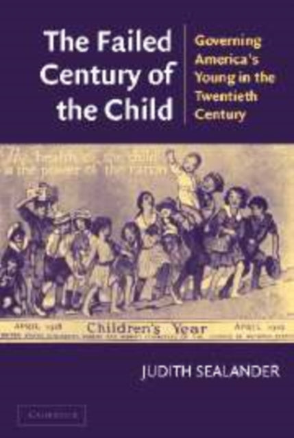 Book cover of: Failed Century of the Child. By: Judith Sealander