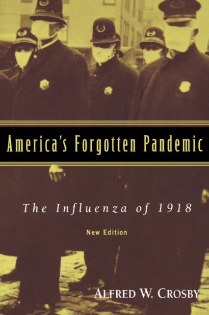 Book cover of: America's Forgotten Pandemic. By: Alfred W. Crosby