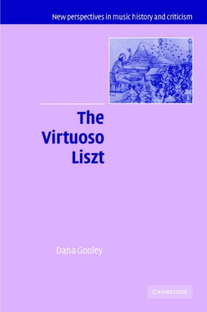 The Virtuoso Liszt