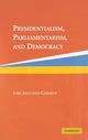 Book cover of: Presidentialism, Parliamentarism, and Democracy. By: Jose Antonio Cheibub, José Antônio Cheibub