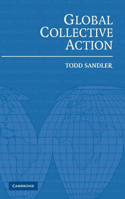Book cover of: Global Collective Action. By: Todd Sandler