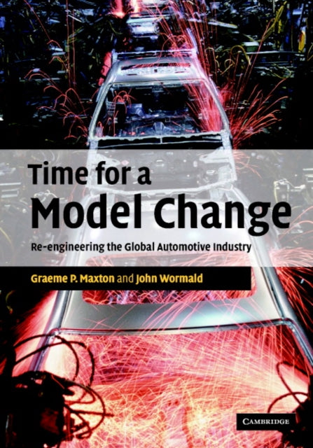 Book cover of: Time for a Model Change. By: Graeme P. Maxton