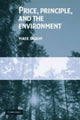 Book cover of: Price, Principle, and the Environment. By: Mark Sagoff