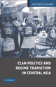 Book cover of: Clan Politics and Regime Transition in Central Asia