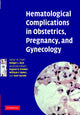 Book cover of: Hematological Complications in Obstetrics, Pregnancy, and Gynecology