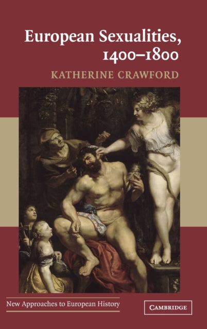 Book cover of: European Sexualities, 1400–1800. By: Katherine Crawford