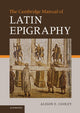 Book cover of: Cambridge Manual of Latin Epigraphy. By: Alison Cooley