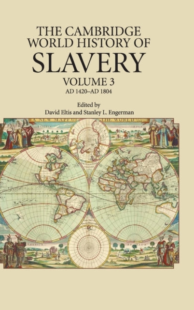 Book cover of: Cambridge World History of Slavery: Volume 3, AD 1420–AD 1804