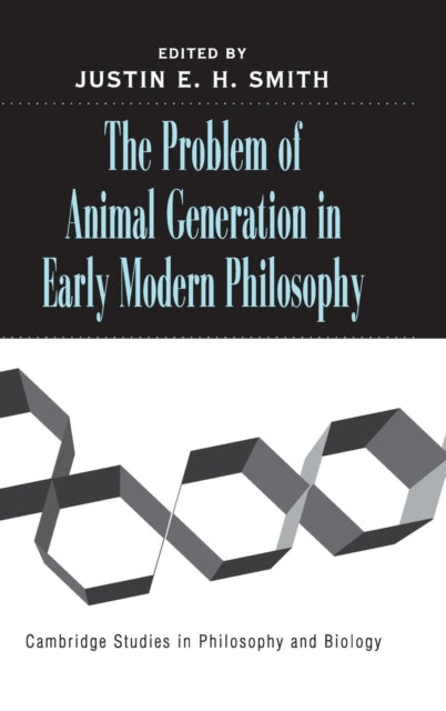 Book cover of: Problem of Animal Generation in Early Modern Philosophy
