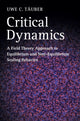 Book cover of: Critical Dynamics. By: Uwe C. Täuber