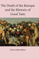 Book cover of: Death of the Baroque and the Rhetoric of Good Taste. By: Vernon Hyde Minor