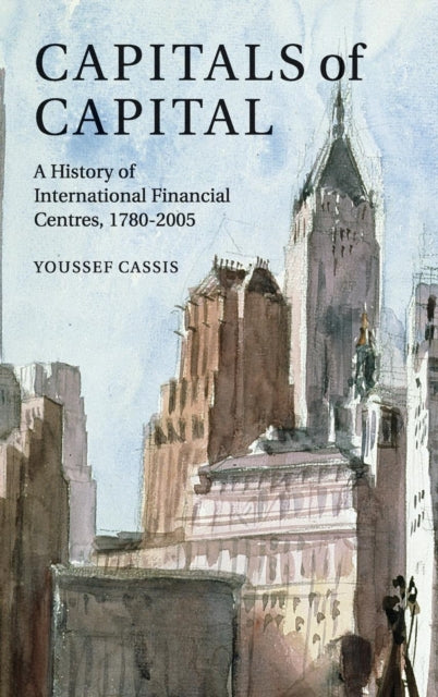Book cover of: Capitals of Capital. By: Youssef Cassis