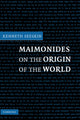Book cover of: Maimonides on the Origin of the World. By: Kenneth Seeskin