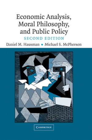 Economic Analysis, Moral Philosophy and Public Policy