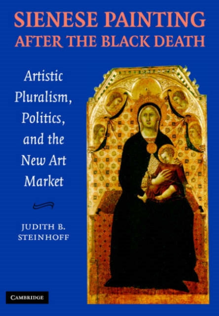 Book cover of: Sienese Painting after the Black Death. By: Judith B. Steinhoff, Judith Steinhoff