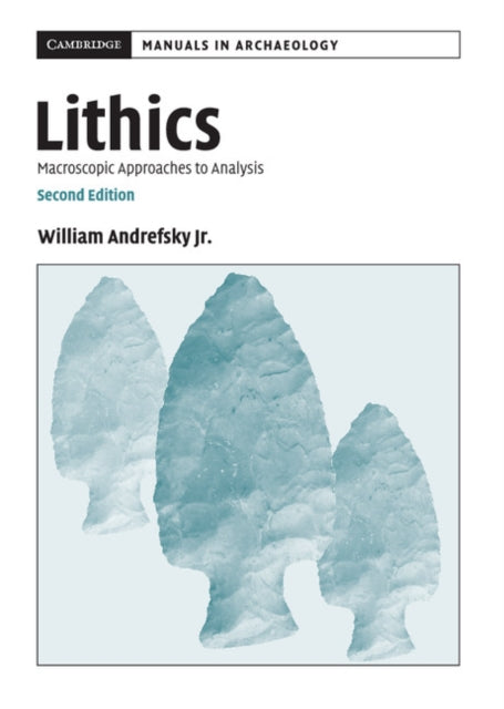 Book cover of: Lithics. By: Jr, William Andrefsky