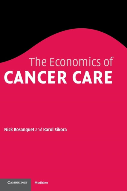 Book cover of: Economics of Cancer Care. By: Nicholas Bosanquet