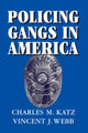 Book cover of: Policing Gangs in America. By: Charles M. Katz